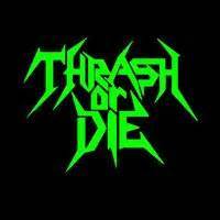 Thrash Or Die